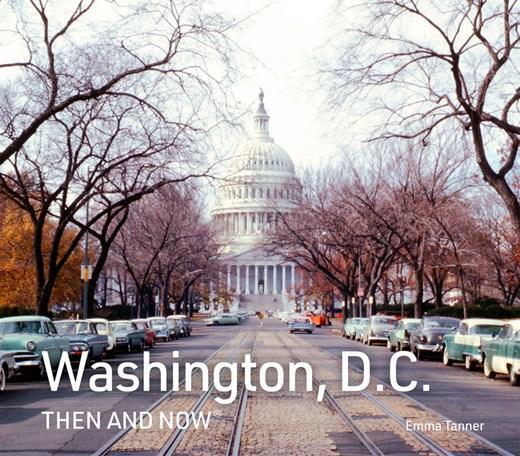 Washington DC Then and Now Book - Emma Tanner