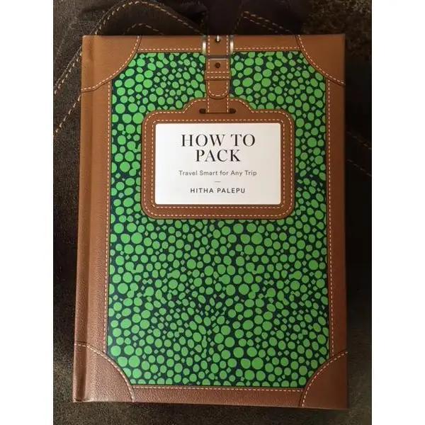 Book How To Pack: Travel Smart For Any Trip