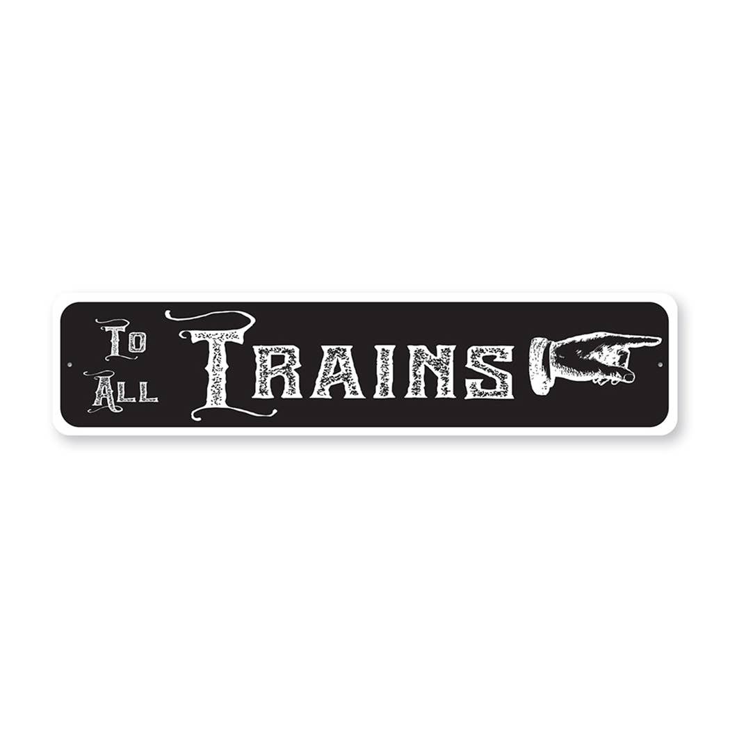 To All Trains Arrow Sign